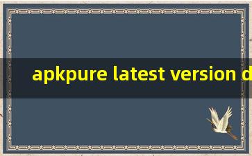 apkpure latest version download